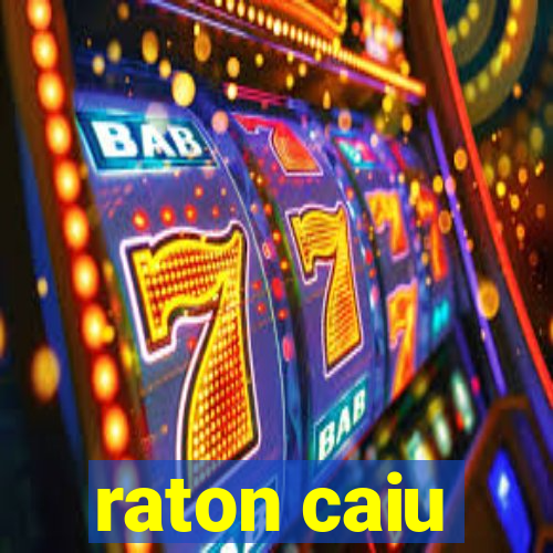 raton caiu